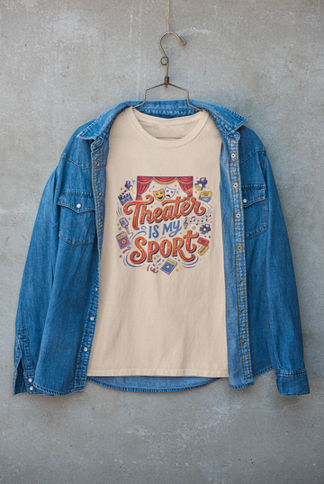 Theater Lover T-Shirt, Gift for Actors, Drama Club Shirt, Opening Night Tees, Theater Is My Sport Tee, Funny Drama Gift