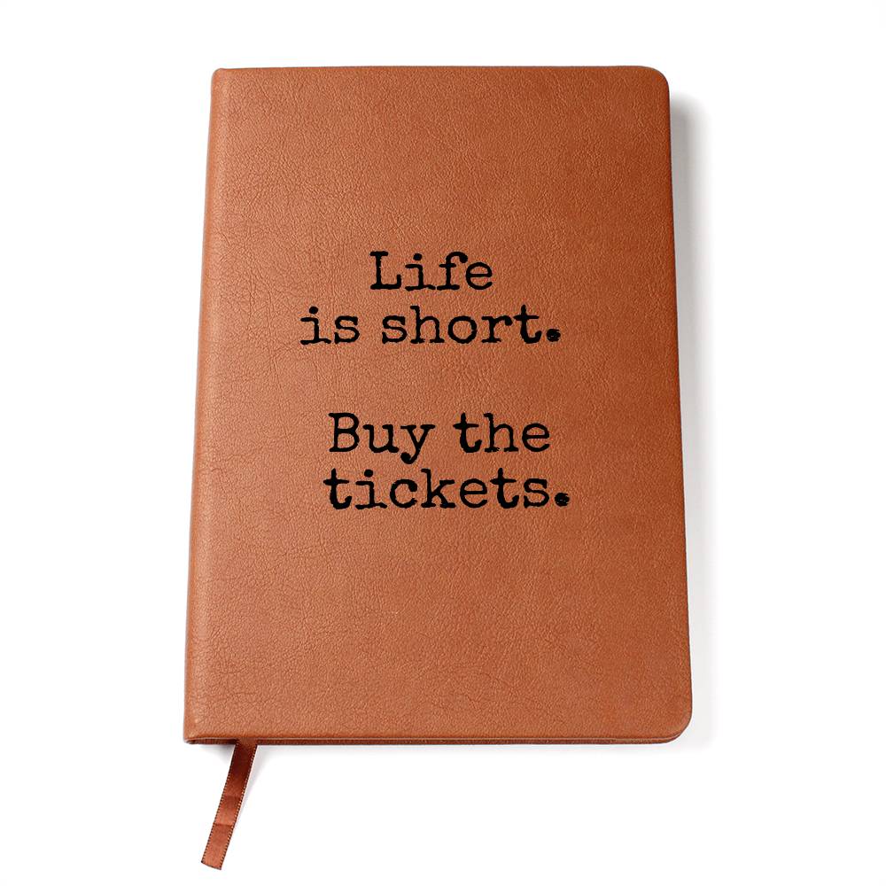 Life Is Short Buy the Tickets Journal, Travel Lover Gift, Theater Lover, Concert Fan, Inspirational Notebook,  Gift Wrapped