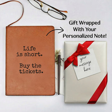 Life Is Short Buy the Tickets Journal, Travel Lover Gift, Theater Lover, Concert Fan, Inspirational Notebook,  Gift Wrapped