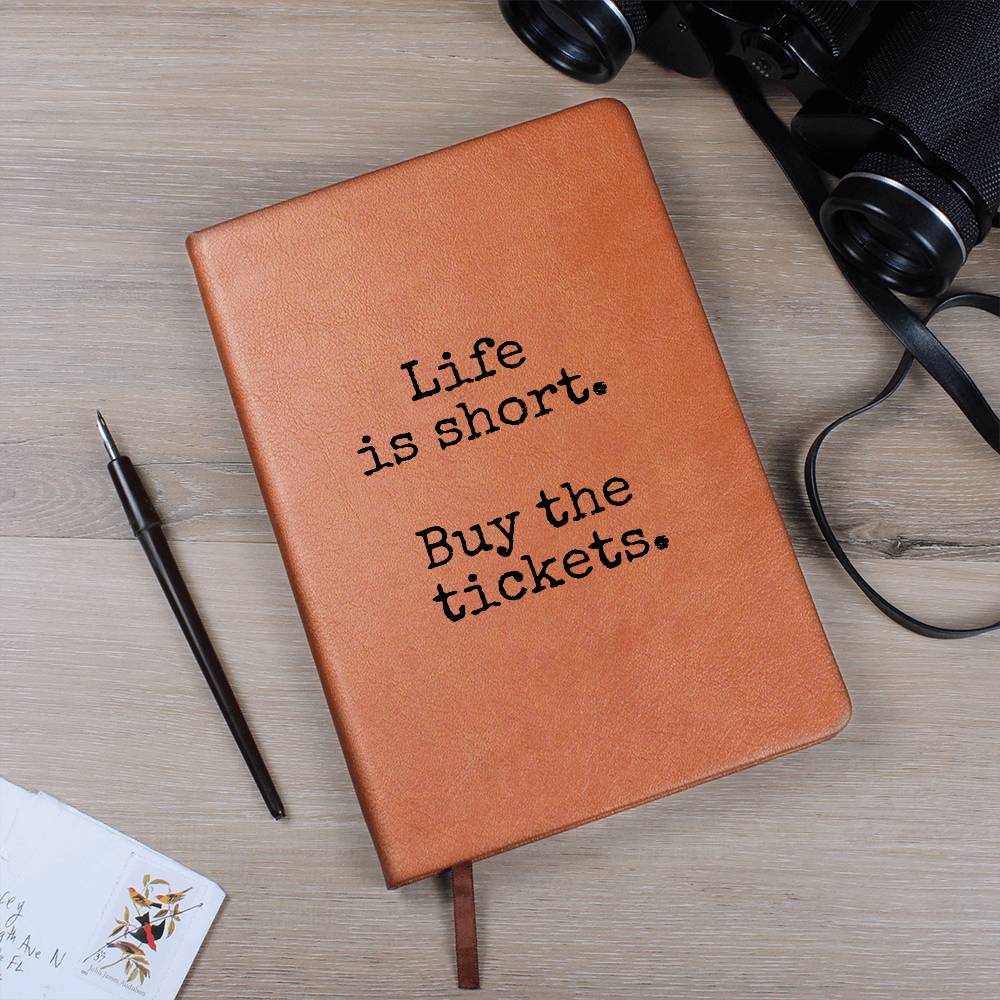 Life Is Short Buy the Tickets Journal, Travel Lover Gift, Theater Lover, Concert Fan, Inspirational Notebook,  Gift Wrapped