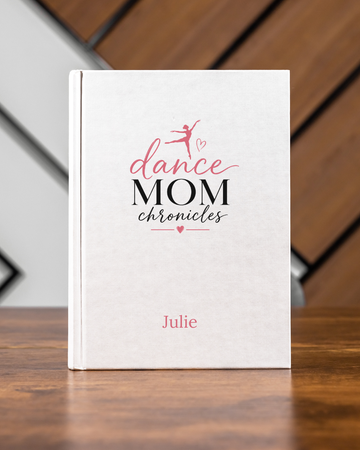 Personalized Dance Mom Chronicles Journal – A Keepsake for Recitals, Competitions & Special Memories