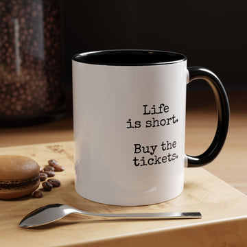 Life Is Short Buy the Tickets Mug, Broadway Lover Gift, Theater Fan Coffee Mug, Musical Theater Gift, Drama Club Mug  (11, 15oz)