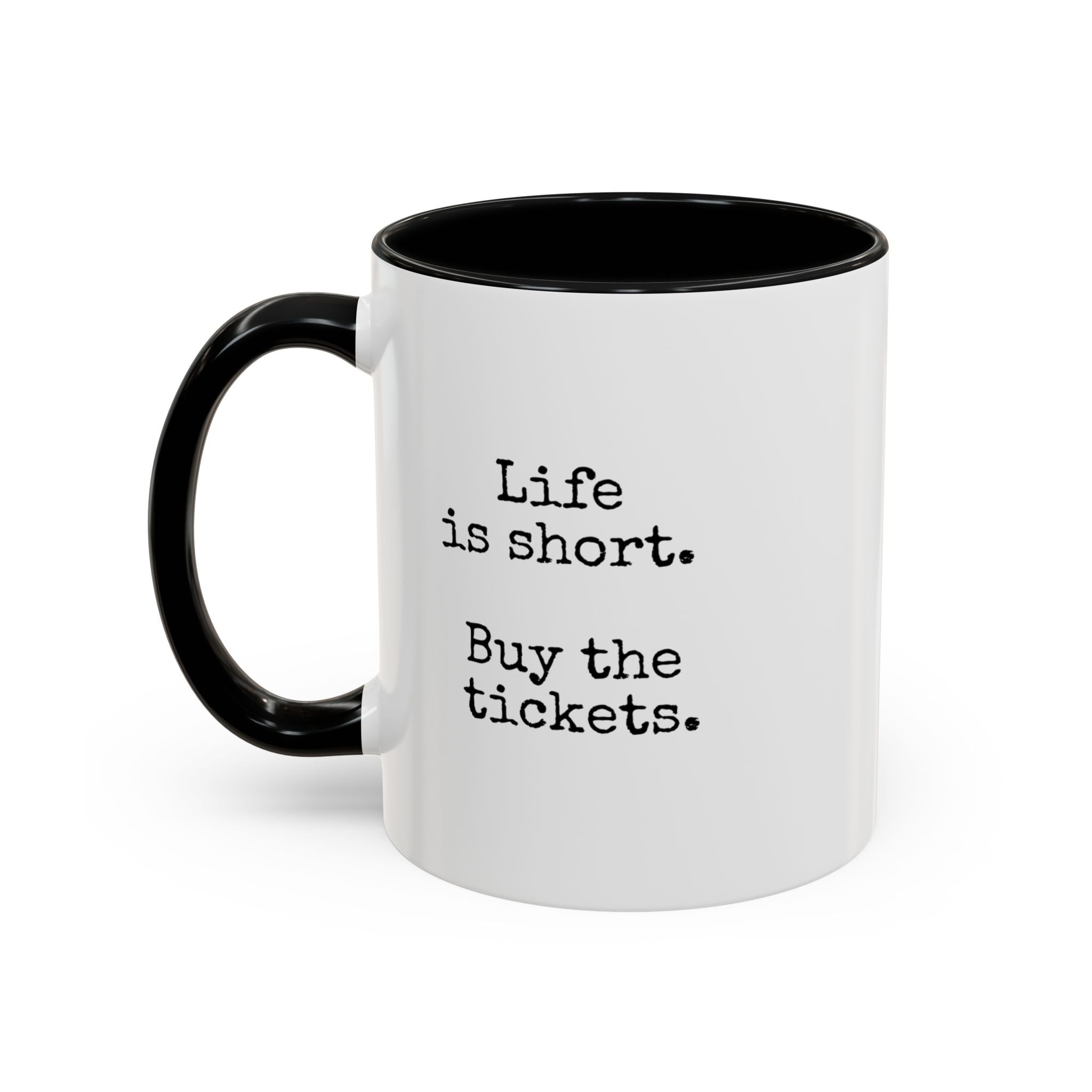 Life Is Short Buy the Tickets Mug, Broadway Lover Gift, Theater Fan Coffee Mug, Musical Theater Gift, Drama Club Mug  (11, 15oz)
