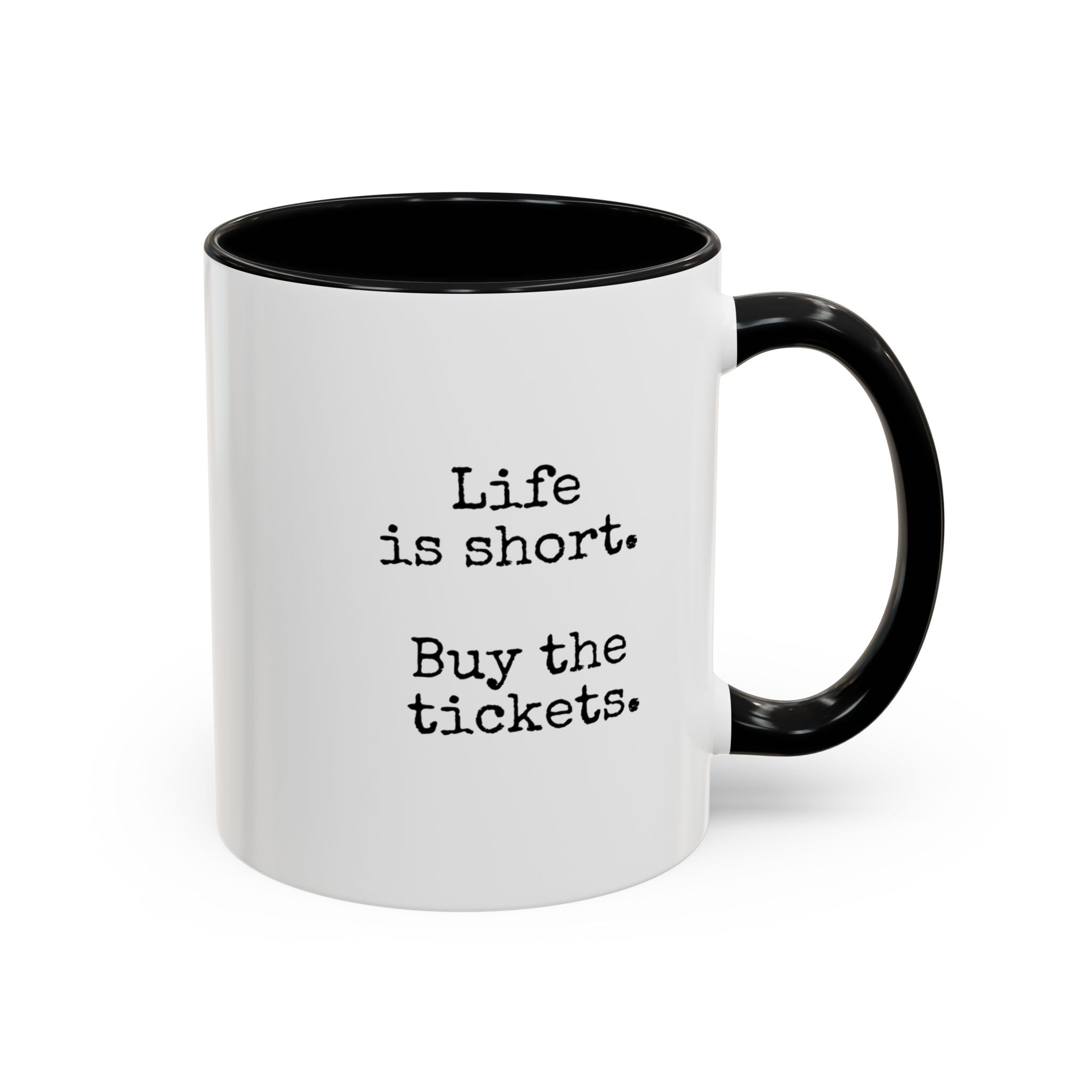 Life Is Short Buy the Tickets Mug, Broadway Lover Gift, Theater Fan Coffee Mug, Musical Theater Gift, Drama Club Mug  (11, 15oz)