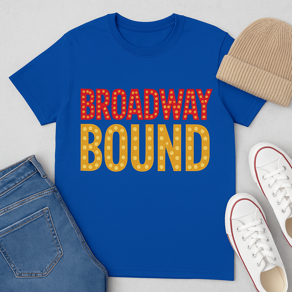 Broadway Bound T-Shirt – Musical Theatre Shirt, Opening Night Gift, Theatre Kid Gift, Actor Rehearsal Shirt, Broadway Lover Top