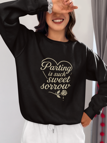 Parting Is Such Sweet Sorrow Sweatshirt, Shakespeare Quote Pullover, Cozy Literary Gift for Her, Unisex Romantic Theater Clothing
