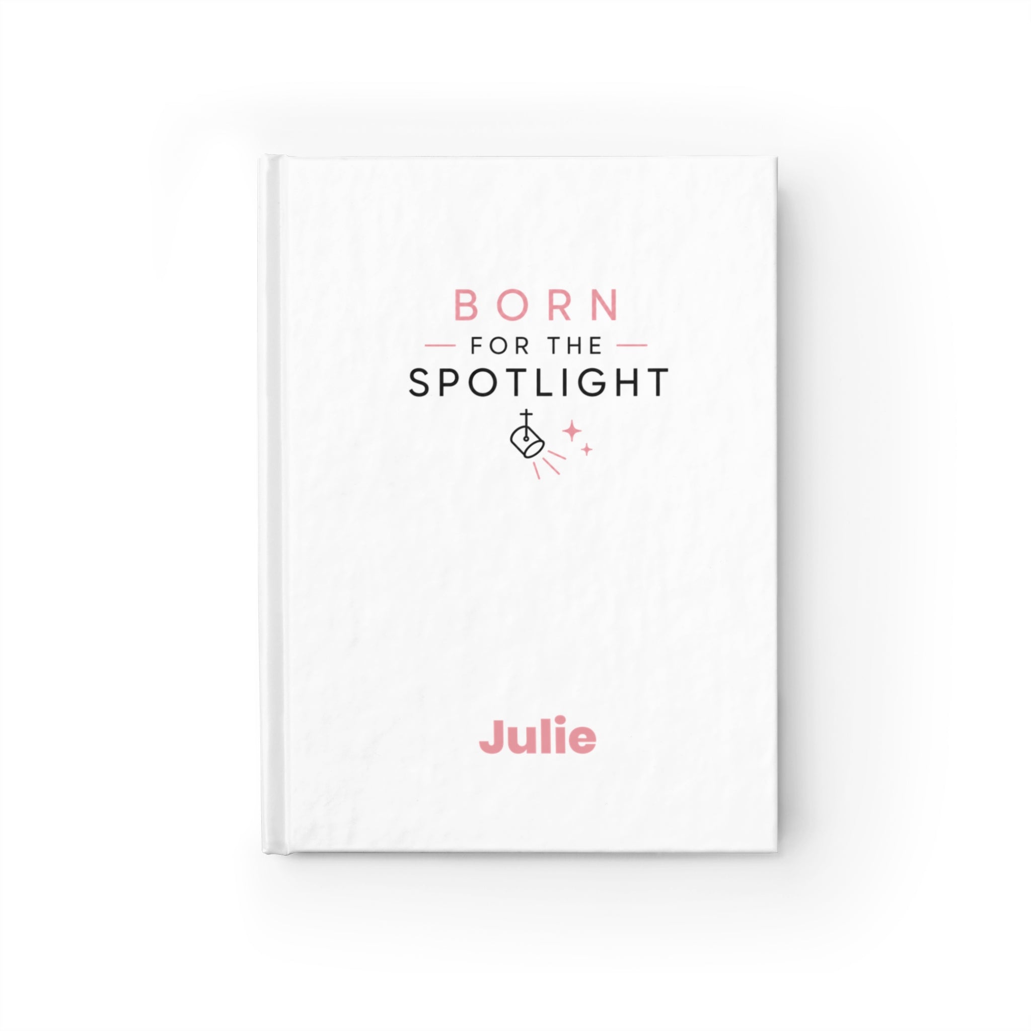 Born for the Spotlight Journal – Personalized Theater & Performer Notebook