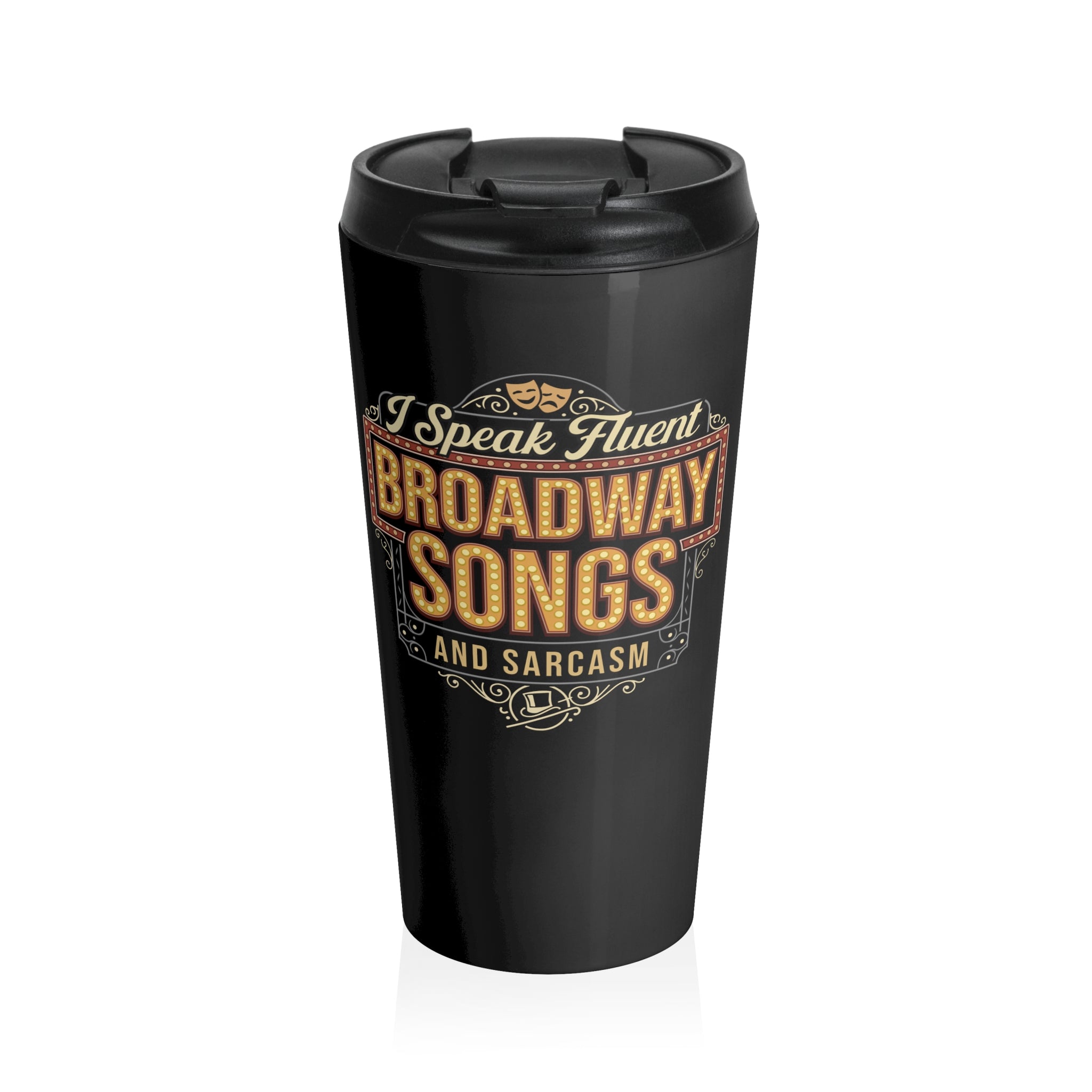 Broadway Lover Travel Mug, Insulated Coffee Tumbler, Funny Broadway Gift, Musical Theatre Mug, Sarcasm Mug, Unique Theatre Gift, 15oz