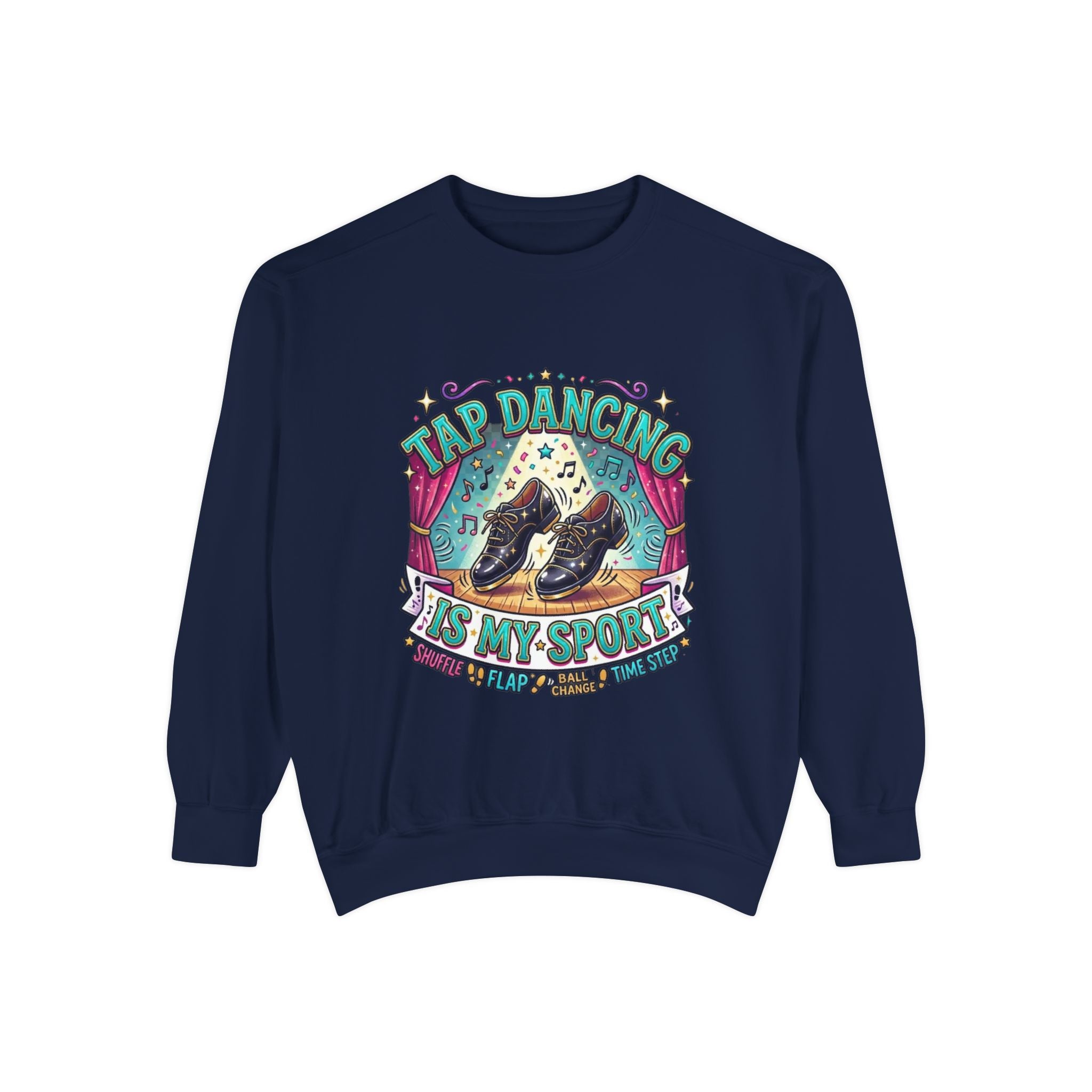 Tap Dancing Shirt, Funny Dance Gift, Dance Lover Tee or Sweatshirt, Tap Dancing Is My Sport, Tap Dance Apparel, Gift for Dancers