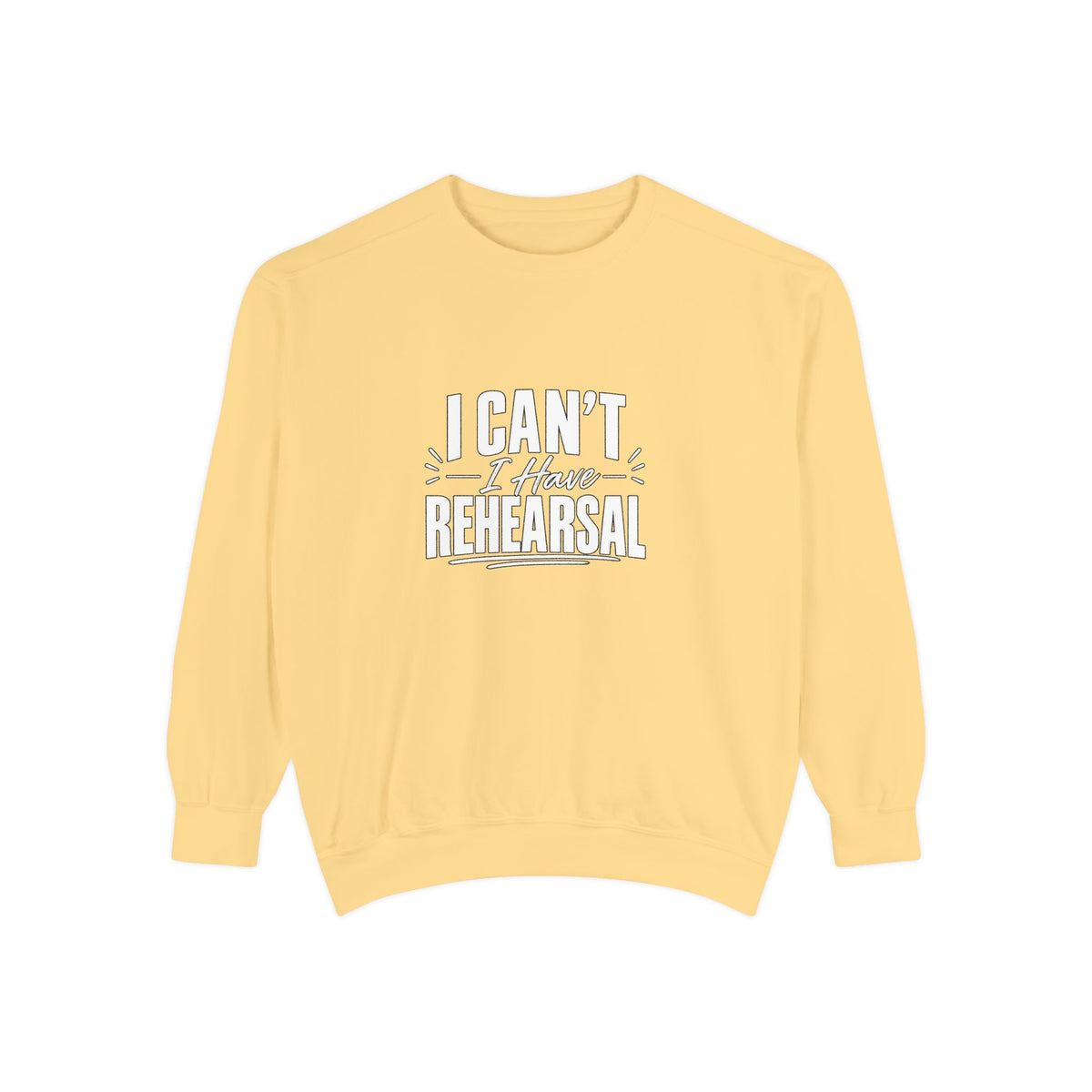 I Can't I Have Rehearsal Sweatshirt, Funny Theater Crewneck, Actor Gift, Drama Club Shirt, Musical Theater Gift