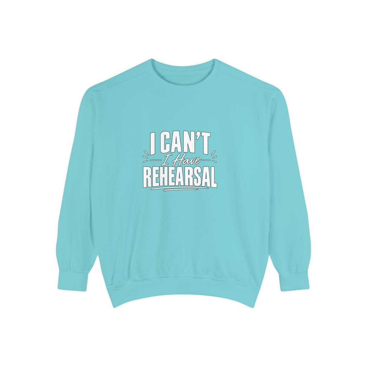 I Can't I Have Rehearsal Sweatshirt, Funny Theater Crewneck, Actor Gift, Drama Club Shirt, Musical Theater Gift