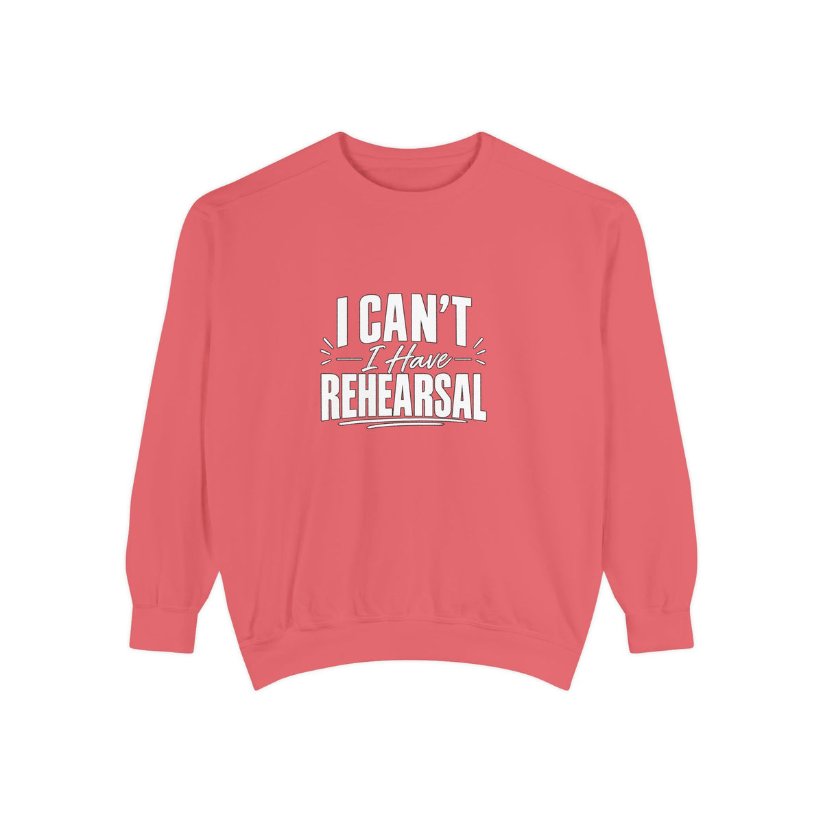 I Can't I Have Rehearsal Sweatshirt, Funny Theater Crewneck, Actor Gift, Drama Club Shirt, Musical Theater Gift