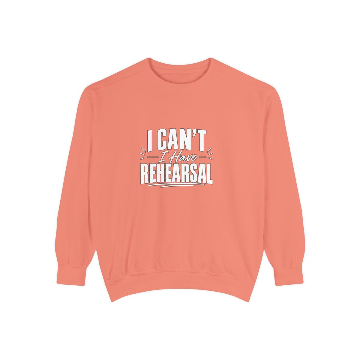 I Can't I Have Rehearsal Sweatshirt, Funny Theater Crewneck, Actor Gift, Drama Club Shirt, Musical Theater Gift