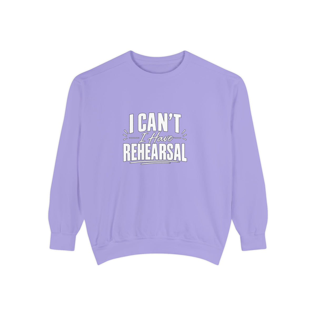 I Can't I Have Rehearsal Sweatshirt, Funny Theater Crewneck, Actor Gift, Drama Club Shirt, Musical Theater Gift