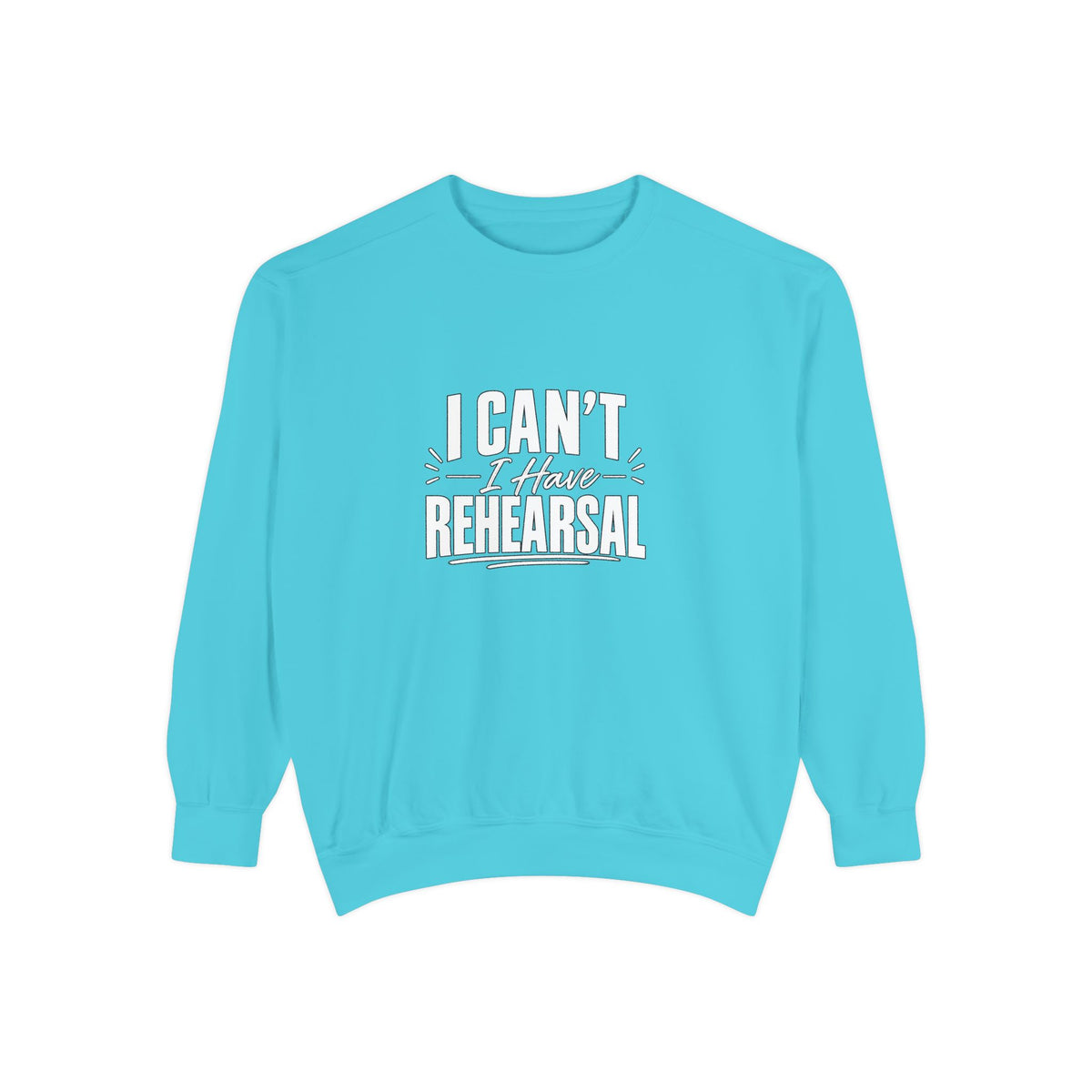 I Can't I Have Rehearsal Sweatshirt, Funny Theater Crewneck, Actor Gift, Drama Club Shirt, Musical Theater Gift