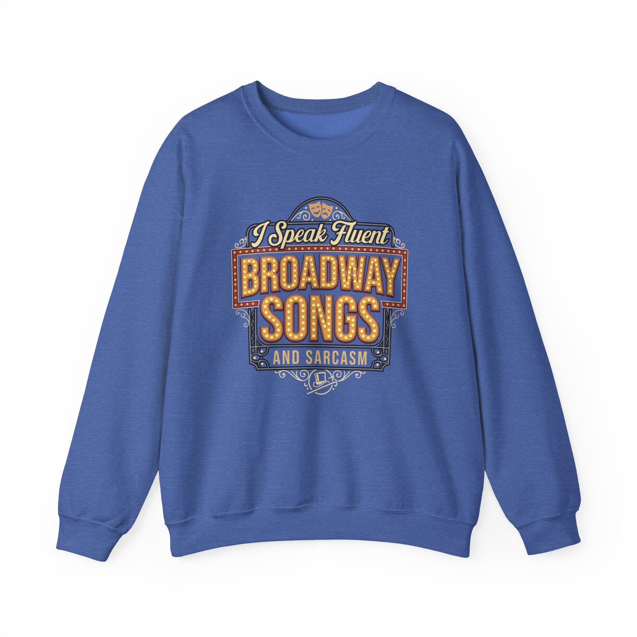 Broadway Sweatshirt I Speak Fluent Broadway Songs Drama Club Theater Lover Gift Musical Shirt for Actors Broadway Lover Theater Gift