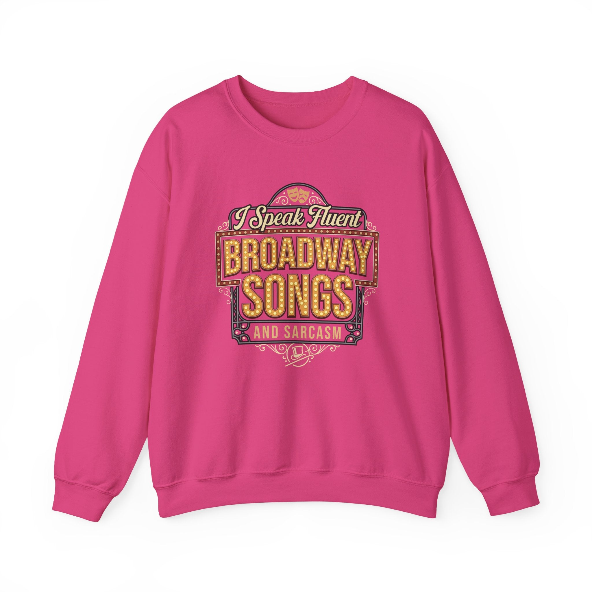 Broadway Sweatshirt I Speak Fluent Broadway Songs Drama Club Theater Lover Gift Musical Shirt for Actors Broadway Lover Theater Gift