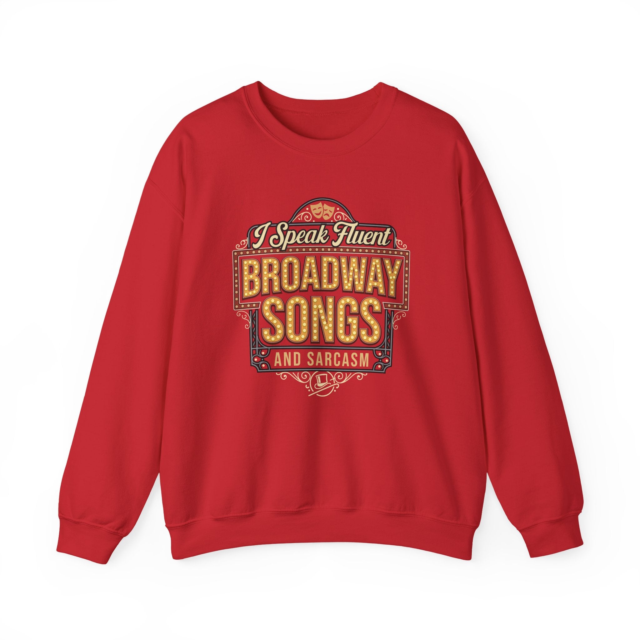 Broadway Sweatshirt I Speak Fluent Broadway Songs Drama Club Theater Lover Gift Musical Shirt for Actors Broadway Lover Theater Gift