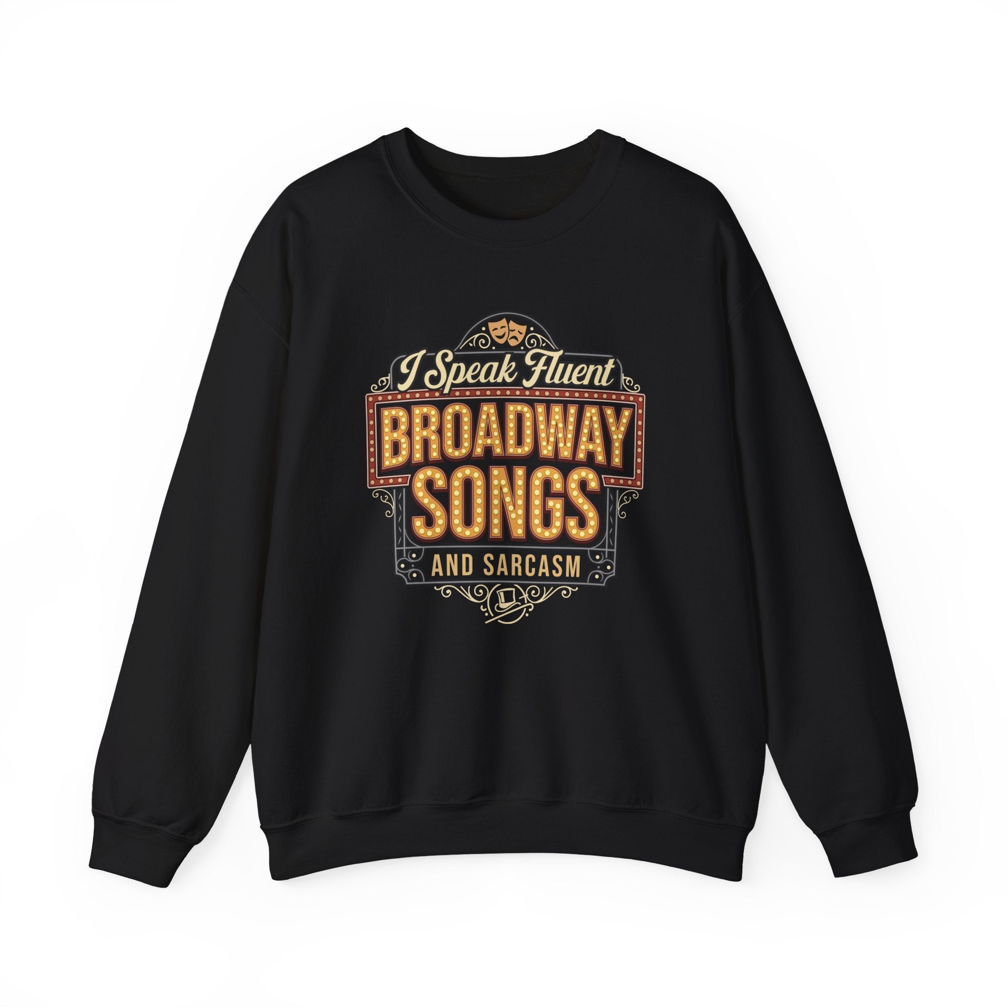 Broadway Sweatshirt I Speak Fluent Broadway Songs Drama Club Theater Lover Gift Musical Shirt for Actors Broadway Lover Theater Gift