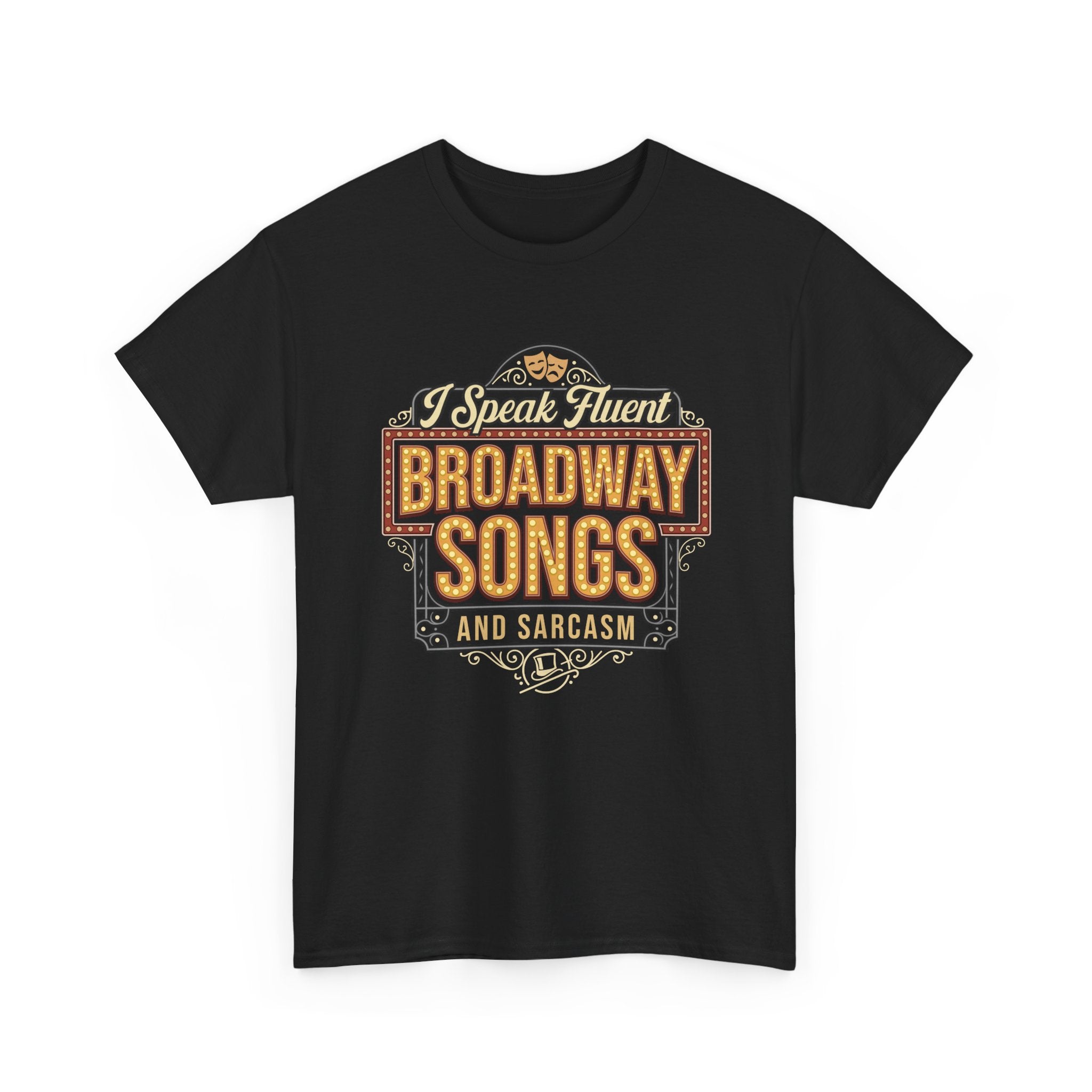 Broadway T-Shirt, I Speak Fluent Broadway Songs and Sarcasm Shirt, Musical Theater Gift, Funny Graphic Tee, Broadway Lovers Gift