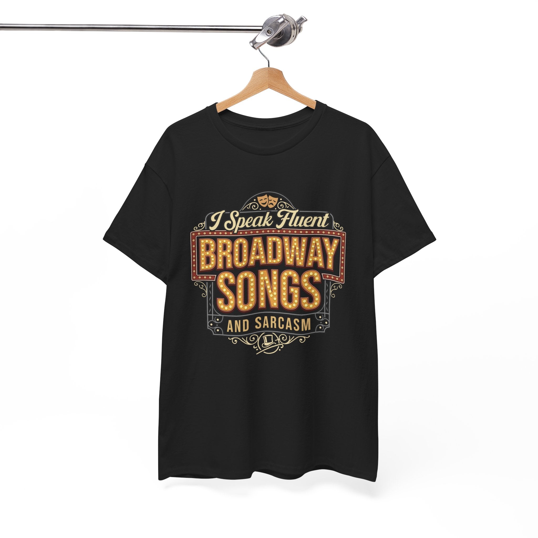 Broadway T-Shirt, I Speak Fluent Broadway Songs and Sarcasm Shirt, Musical Theater Gift, Funny Graphic Tee, Broadway Lovers Gift